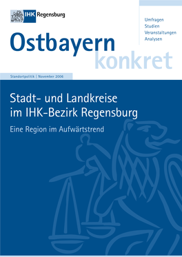Stadt- Und Landkreise Im IHK-Bezirk Regensburg Eine Region Im Aufwärtstrend IHK Broschüre Landkreise Bel.Qxd 21.11.2006 10:41 Uhr Seite 2