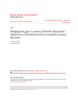 Lawrence Durrell's Alexandria Quartet As a Transitional Work in Twentieth Century Literature Tyler John Niska Iowa State University