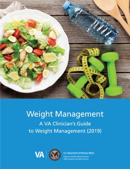 Weight Management a VA Clinician’S Guide to Weight Management (2019)