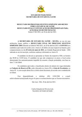 Estado Do Maranhão Secretaria De Estado Da Saúde 1 Resultado Do Processo Seletivo Simplificado 002/2021 Força Estadual De Sa