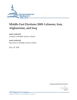 Middle East Elections 2009: Lebanon, Iran, Afghanistan, and Iraq Name Redacted Analyst in Middle Eastern Affairs Name Redacted Specialist in Middle Eastern Affairs