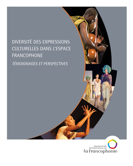 Diversité Des Expressions Culturelles Dans L'espace Francophone