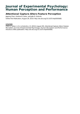 Journal of Experimental Psychology: Human Perception and Performance Attentional Capture Alters Feature Perception Jiageng Chen, Andrew B