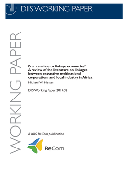 From Enclave to Linkage Economies? a Review of the Literature on Linkages Between Extractive Multinational Corporations and Local Industry in Africa Michael W