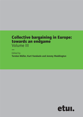 Collective Bargaining in Europe: Towards an Endgame Volume III