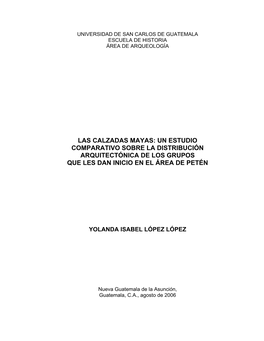 Las Calzadas Mayas: Un Estudio Comparativo Sobre La Distribución Arquitectónica De Los Grupos Que Les Dan Inicio En El Área De Petén