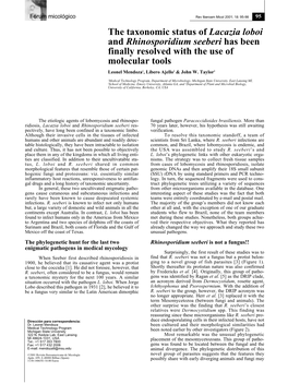 The Taxonomic Status of Lacazia Loboi and Rhinosporidium Seeberi Has Been Finally Resolved with the Use of Molecular Tools Leonel Mendoza1, Libero Ajello2 & John W