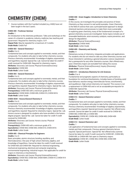 CHEMISTRY (CHEM) Credits: 4 in This Course, We Investigate the Principles and Practice of Green # Course Numbers with the # Symbol Included (E.G
