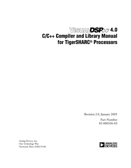 Visualdsp++ 4.0 C/C++ Compiler and Library Manual for Tigersharc Processors CONTENTS