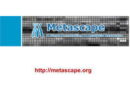 Introduction to Metascape.Org What Data to Gather