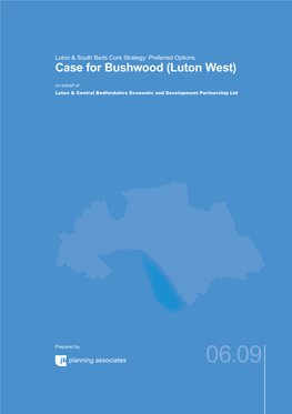 Case for Bushwood (Luton West) on Behalf of Luton & Central Bedfordshire Economic and Development Partnership Ltd