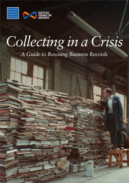 Collecting in a Crisis a Guide to Rescuing Business Records 2 Introduction