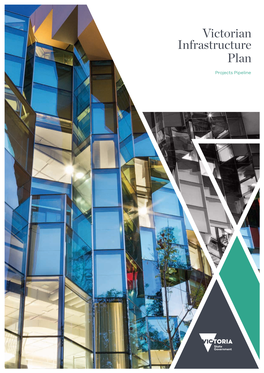 Victorian Infrastructure Plan Projects Pipeline 2018 Pdf 5.44 MB