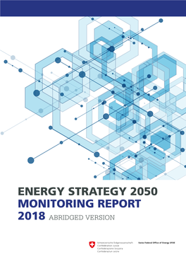 Energy Strategy 2050 Monitoring Report 2018 Abridged Version Contents