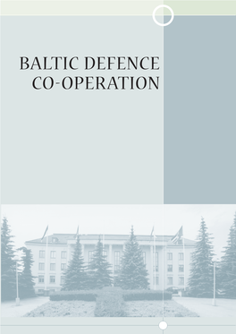 Baltic Defence Co-Operation Baltic Defence Co-Operation