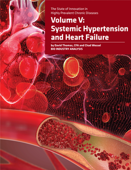 Volume V: Systemic Hypertension and Heart Failure by David Thomas, CFA and Chad Wessel BIO INDUSTRY ANALYSIS About BIO