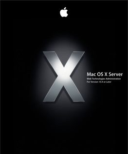 Mac OS X Server Web Technologies Administration for Version 10.4 Or Later