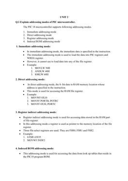 UNIT 2 Q.1 Explain Addressing Modes of PIC Microcontroller. the PIC 18 Microcontroller Supports Following Addressing Modes. 1. Immediate Addressing Mode 2