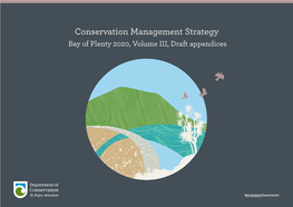 Conservation Management Strategy, Bay of Plenty 2020, Volume III, Draft