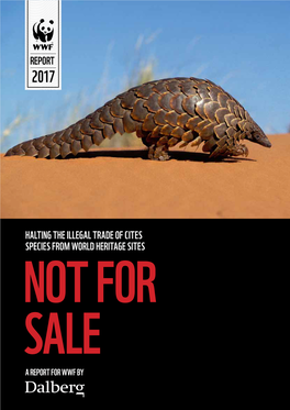 HALTING the ILLEGAL TRADE of CITES SPECIES from WORLD HERITAGE SITES NOT for SALE a REPORT for WWF By