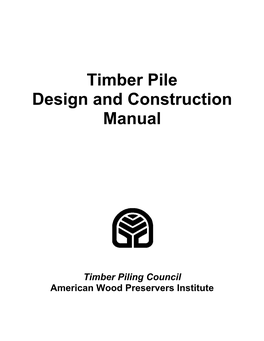 Timber Pile Design and Construction Manual