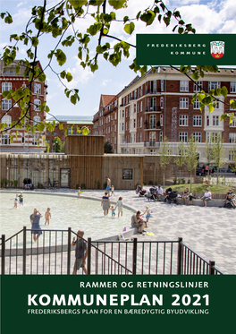 Kommuneplan 2021 Frederiksbergs Plan for En Bæredygtig Byudvikling Kommuneplan 2021