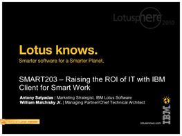 Antony Satyadas | Marketing Strategist, IBM Lotus Software William Malchisky Jr