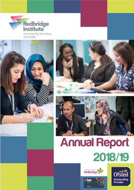 Annual Report 2018/19 Our Mission: to Provide Outstanding Community and Skills Learning That Meets the Needs of Learners, Communities and Local Businesses