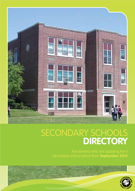 SECONDARY SCHOOLS DIRECTORY for Parents Who Are Applying for a Secondary School Place from September 2014