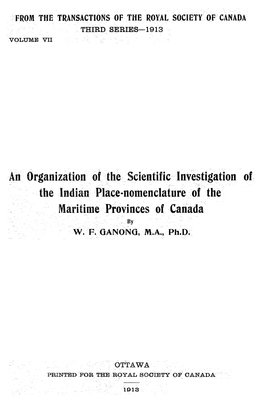 An Organization of the Scientific Investigation of the Indian Place-Nomenclature of the Maritime Provinces of Canada by W