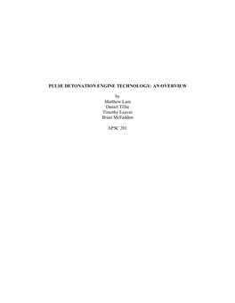 PULSE DETONATION ENGINE TECHNOLOGY: an OVERVIEW by Matthew Lam Daniel Tillie Timothy Leaver Brian Mcfadden APSC