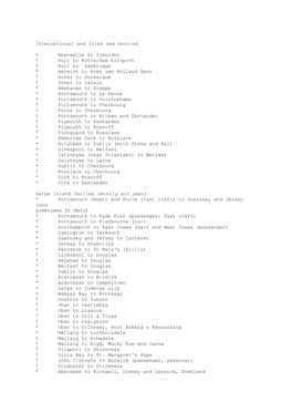 International and Irish Sea Ferries * Newcastle to Ijmuiden * Hull To