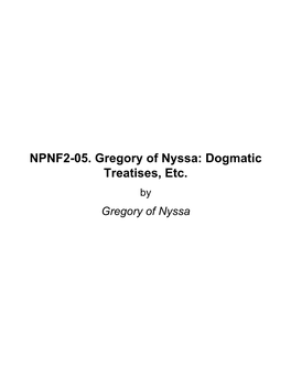 NPNF2-05. Gregory of Nyssa: Dogmatic Treatises, Etc. by Gregory of Nyssa About NPNF2-05