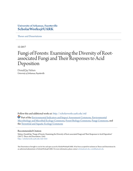 Fungi of Forests: Examining the Diversity of Root- Associated Fungi and Their Responses to Acid Deposition Donald Jay Nelsen University of Arkansas, Fayetteville