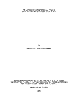 ATHLETES CAUGHT in PERSONAL FAILING: DOES WINNING TAKE CARE of EVERYTHING? by ANNELIE LINA SOPHIE SCHMITTEL a DISSERTATION PRES