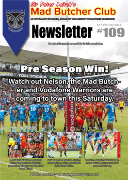 Mad Butcher Club at MT SMART STADIUM, HOME of the MIGHTY VODAFONE WARRIORS 17 February 2016 Newsletter #109 No Advertisements Are Paid for in This Newsletter