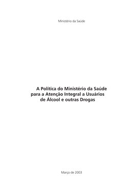 A Política Do Ministério Da Saúde Para a Atenção Integral a Usuários De Álcool E Outras Drogas