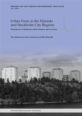 URBAN FORM in the HELSINKI and STOCKHOLM CITY REGIONS City Regions from the Perspective of Urban Form and the Traffic System