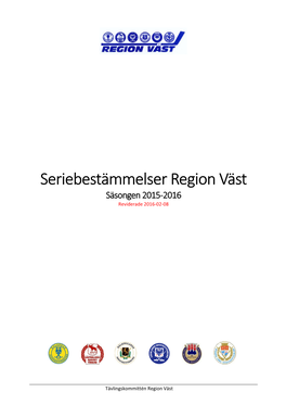 Seriebestämmelser Region Väst Säsongen 2015-2016 Reviderade 2016-02-08