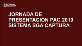 Jornada De Presentación Pac 2019 Sistema Sga Captura
