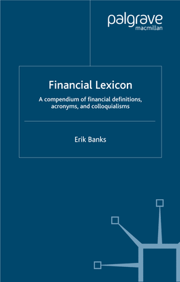 Financial Lexicon a Compendium of Financial Definitions, Acronyms, and Colloquialisms