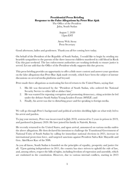 Presidential Press Briefing Response to the False Allegations by Peter Biar Ajak the Office of the President Juba, South Sudan