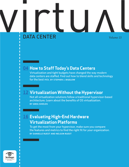 Virtualization Without the Hypervisor Not All Virtualization Solutions Follow a Traditional Hypervisor-Based Architecture