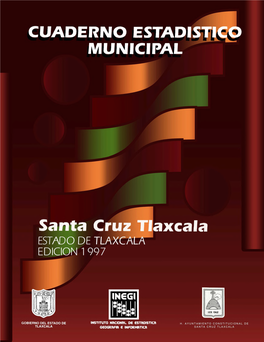 Santa Cruz Tlaxcala Estado De Tlaxcala Cuaderno Estadistico Municipal Edicion 1997