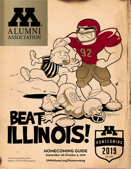 HOMECOMING GUIDE September 28–October 5, 2019 Artwork Inspired by 1940’S Editions of Ski-U-Mah Magazine Umnalumni.Org/Homecoming the LOW-DOWN
