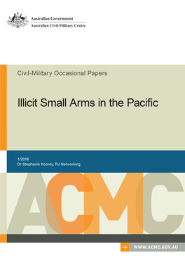 Illicit Small Arms in the Pacific ACMC 1 Executive Summary