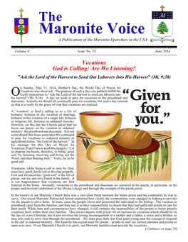 Vocations God Is Calling: Are We Listening? "Ask the Lord of the Harvest to Send out Laborers Into His Harvest" (Mt