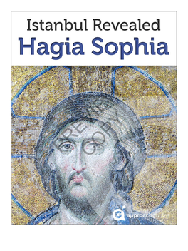 Hagia Sophia Stood As a Symbol of the Byz- Antine Empire for Over 9Oo Years