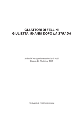 Gli Attori Di Fellini: Giulietta, 50 Anni Dopo La Strada