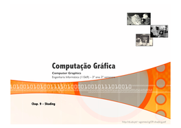 Computação Gráfica Computer Graphics Engenharia Informática (11569) – 3º Ano, 2º Semestre